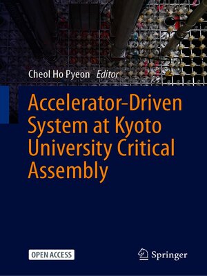 cover image of Accelerator-Driven System at Kyoto University Critical Assembly